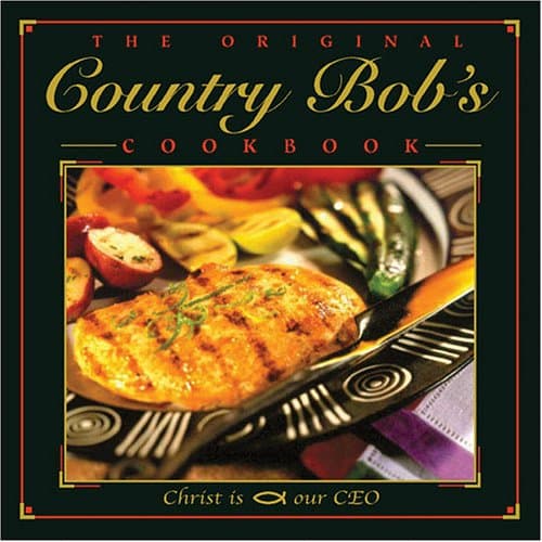 The Original Country Bob's Cookbook