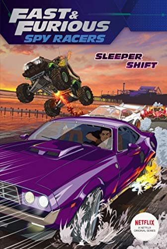 Sleeper Shift (Fast & Furious: Spy Racers)