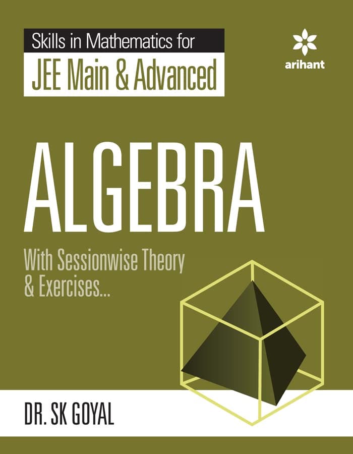 Skill in Mathematics - Algebra for Jee Main and Advanced