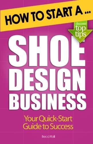 How to Start a Shoe Design Business