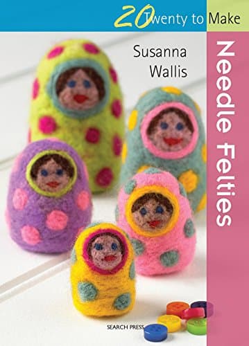 Twenty to Make: Needle Felties Paperback – 25 Oct. 2012