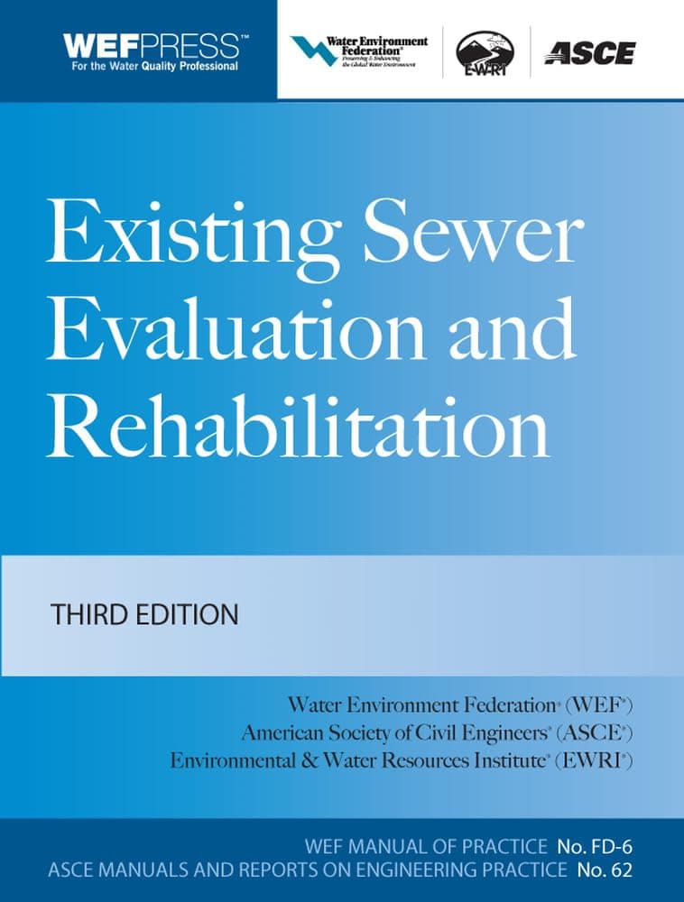 Existing Sewer Evaluation and Rehabilitation MOP FD- 6, 3e 3rd Edition