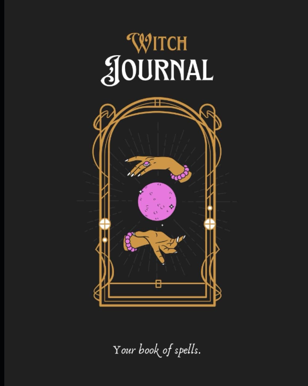Witch Journal: Your Book of Spells