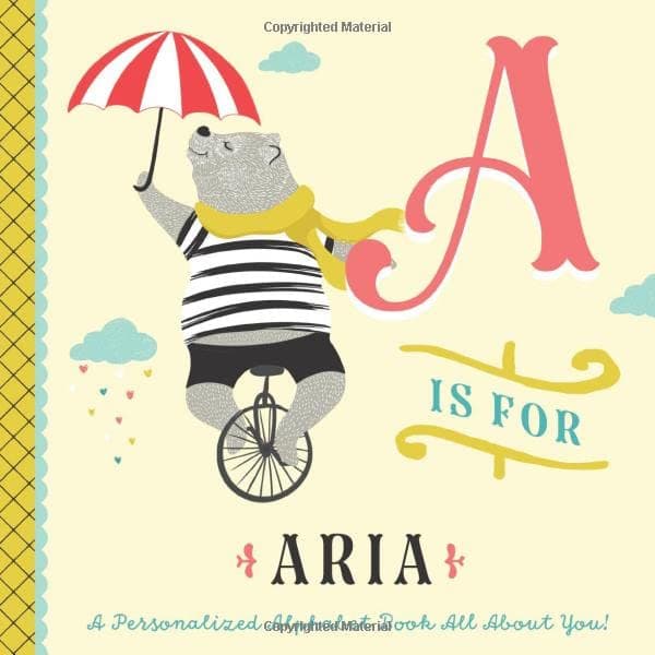 A is for Aria: A Personalized Alphabet Book All About You! (Personalized Children's Book)
