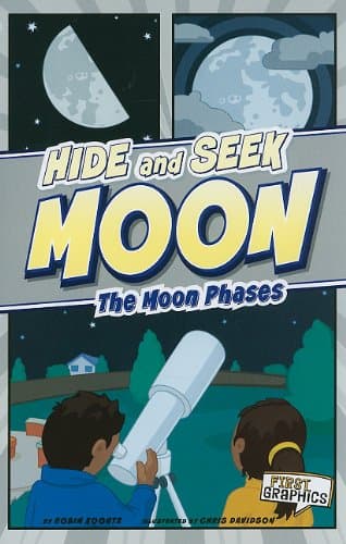 Hide and Seek Moon: The Moon Phases (First Graphics: Nature Cycles)