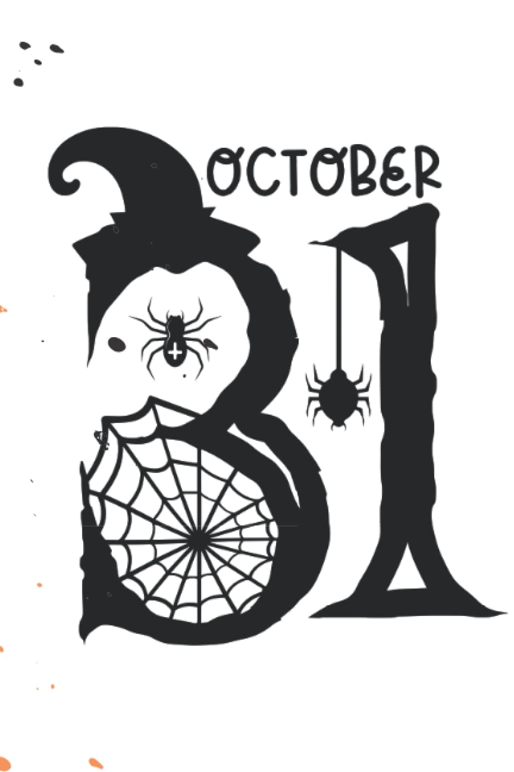 October 31st: Halloween, October, Autumn, Fall, Journal, Notebook, Diary, Lined, 120 Pages, 6x9inch