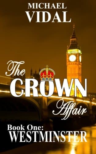The CROWN AFFAIR: Book One: Westminster