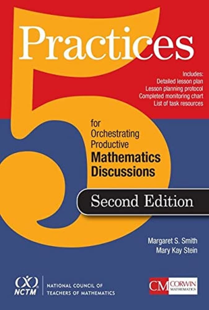 5 Practices for Orchestrating Productive Mathematics Discussions Second Edition