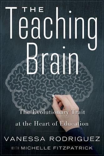 The Teaching Brain: An Evolutionary Trait at the Heart of Education Hardcover – Illustrated, November 11, 2014