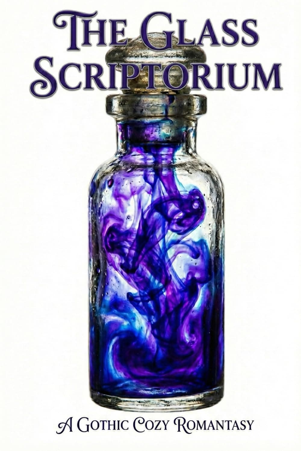 The Glass Scriptorium: A Dark Academic Romantasy: A High-Prose Mystery of Living Ink and Stolen Memories