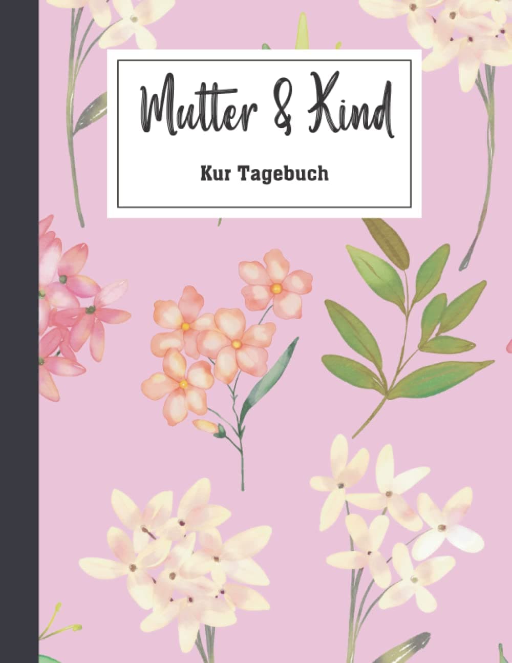 Mutter & Kind Kur Tagebuch: mutter kind kur tagebuch vorlage, mutter kind kur tu was tagebuch,mutter kind kur beantragen,kinderbuch mutter kind kur,gift for future mom