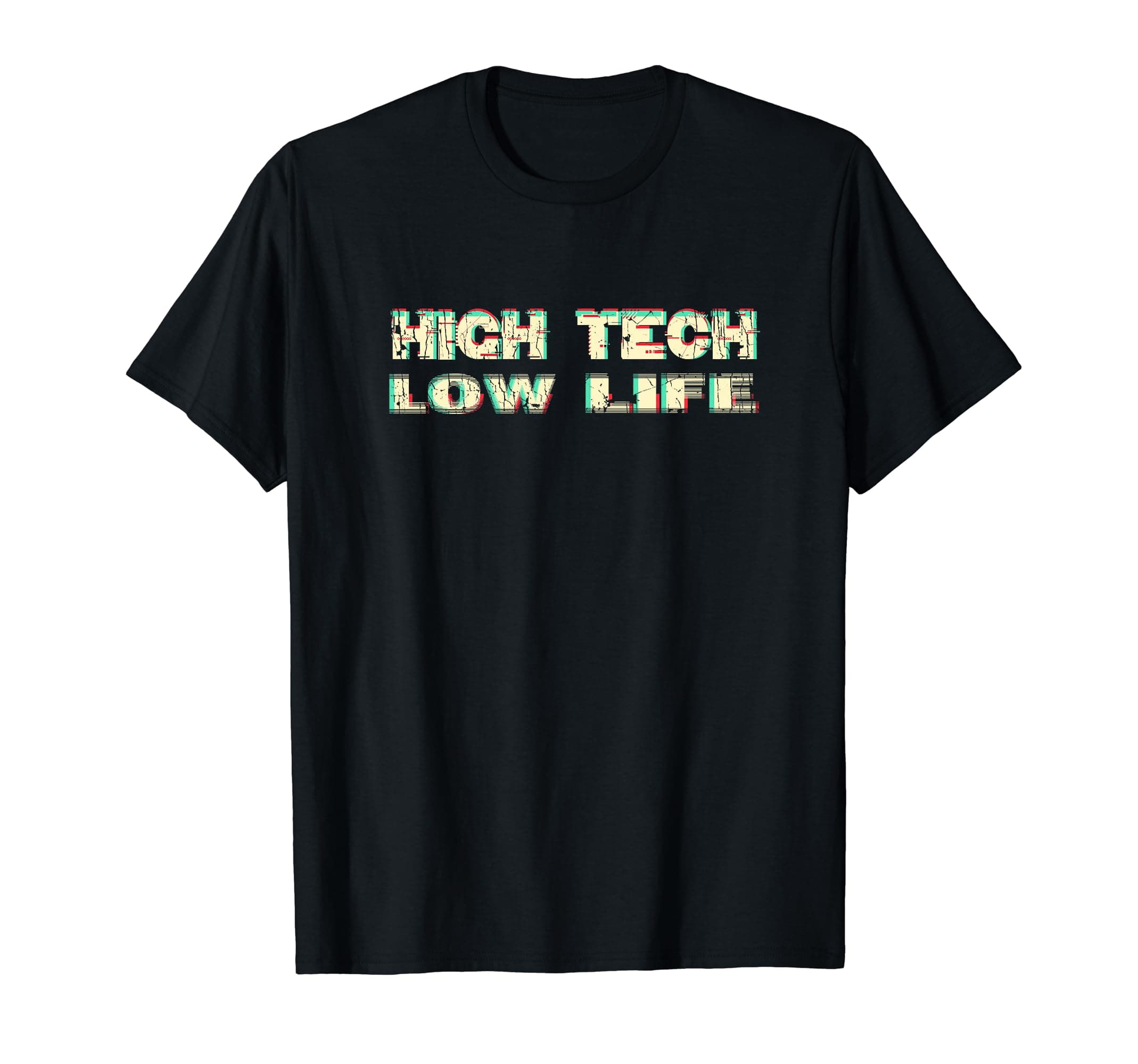High Tech Low Life Technology Digital Tech CultureT-Shirt