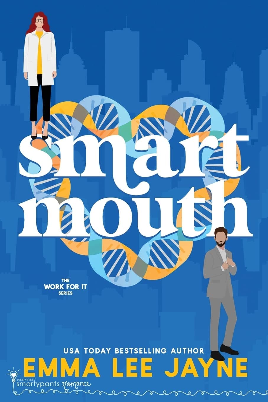 Smart Mouth: An Opposites Attract Romantic Comedy (Work For It Book 4)