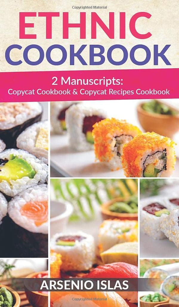 Ethnic Cookbook: The Complete Step-by-Step Guide to Mexican Cooking with Many Delicious, Quick and Easy Recipes, including Cooking Techniques for Beginners