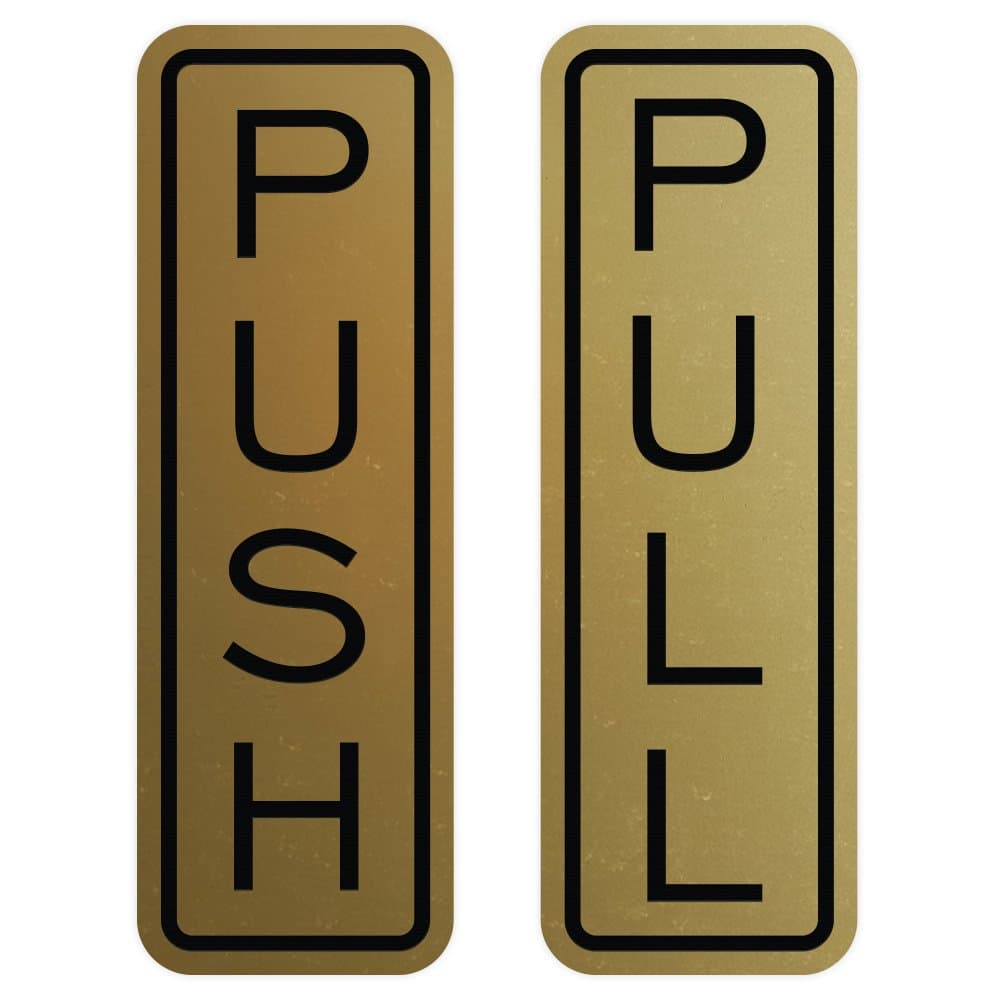All Quality Classic Vertical Push Pull Door Signs - Great for Glass Doors | Professional Looking Signs | Easy Installation Includes Double-Sided Foam Adhesive Tape (Brushed Gold) - Medium (1 Pack)