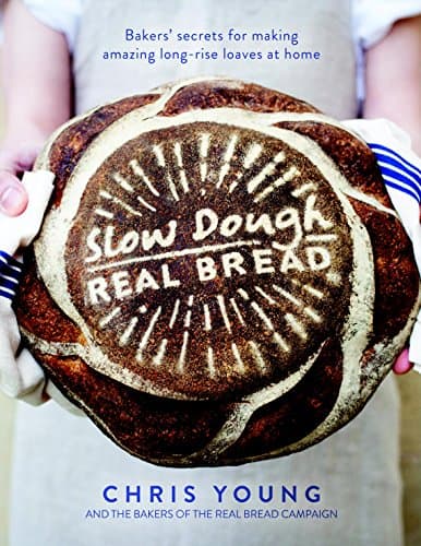 Slow Dough: Real Bread: Baker's Secrets for Making Amazing Long-rise Loaves At Home