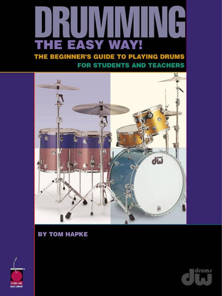 Drumming the Easy Way!: Beginner Drum Method for Students and Teachers | Tom Hapke | Drum Set Lesson Book with Exercises, Grooves, Fills, and Solos for Learning to Read and Play Drums