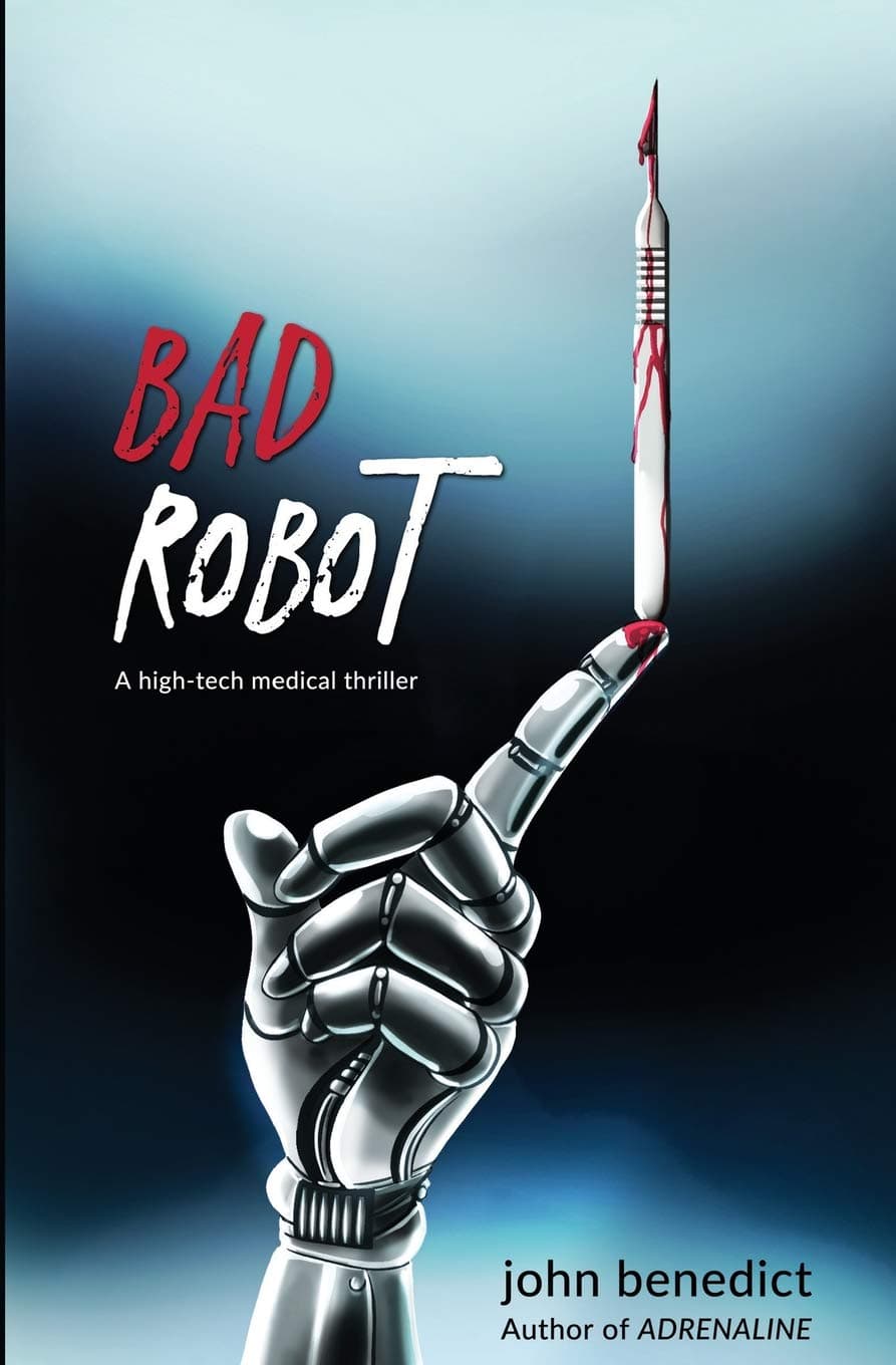 Bad Robot: A high-tech medical thriller