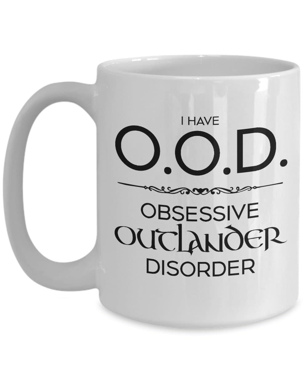 Outlander Mug - OOD Obsessive Outlander Disorder - White Ceramic Coffee Mug - Sassenach (15 oz.)