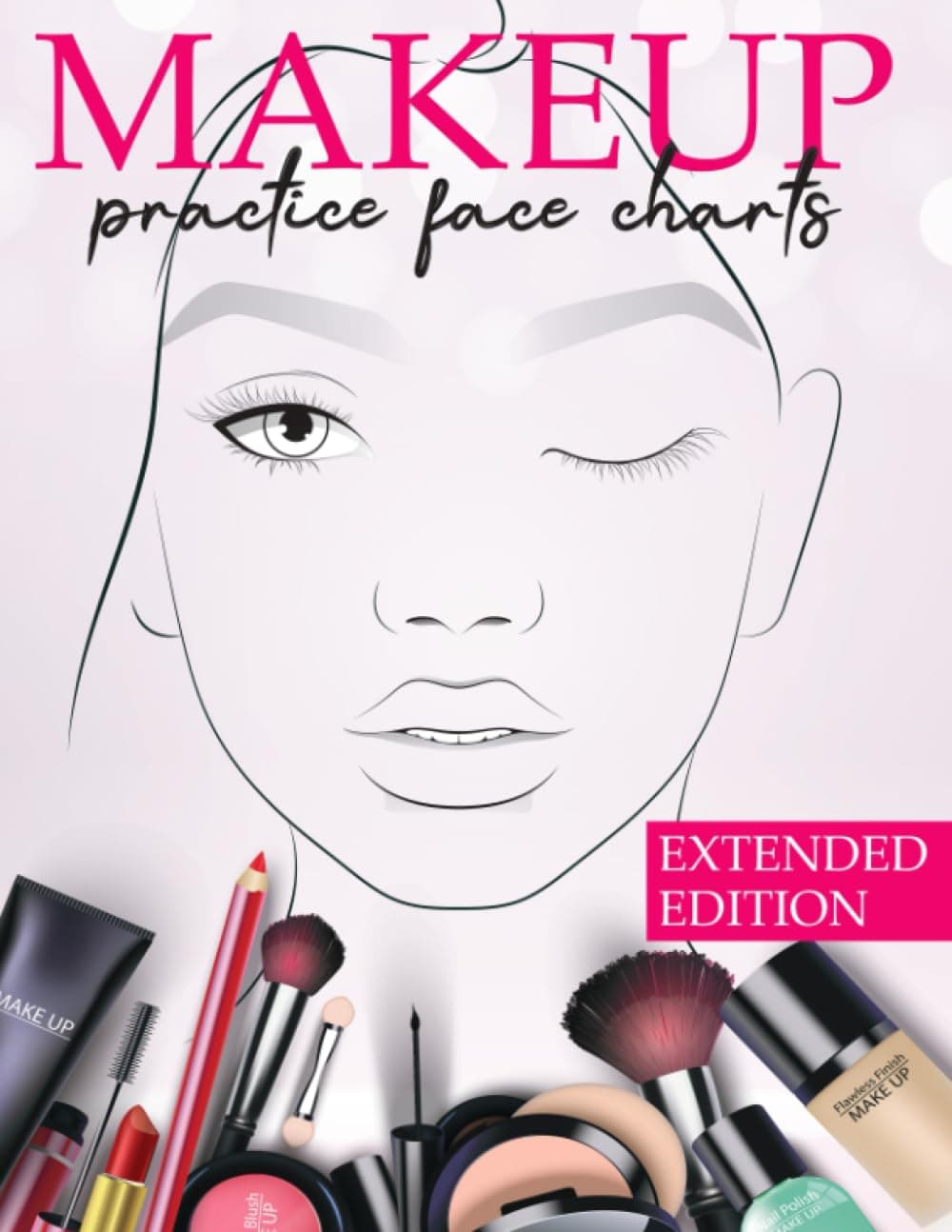 Makeup Practice Face Charts Extended Edition: 202 Pages & 10 Different Faces | Large Page Size Faces with Open and Closed Eyes | Blank Pages to ... Gift Idea For Girls (Fashion and beauty)