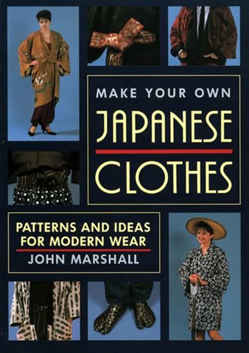 Make Your Own Japanese Clothes: Patterns and Ideas for Modern Wear Paperback – Illustrated, 22 Feb. 2013