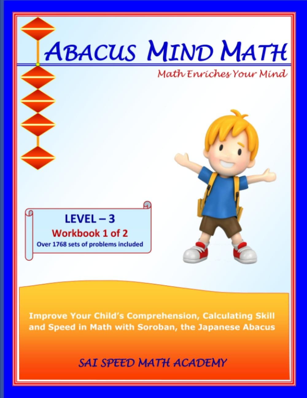 Abacus Mind Math Level 3 Workbook 1 of 2: Excel at Mind Math with Soroban, a Japanese Abacus (Abacus Mind Math - Level - 3 Complete Set: Instruction Book, Workbook 1 of 2, Workbook 2 of 2)