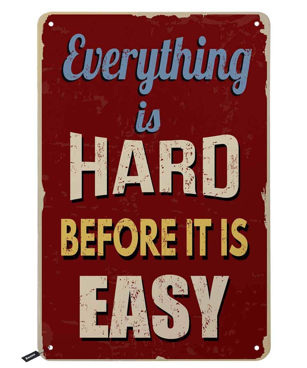 Swono Everything is Hard Before It is Easy Tin Signs,Vintage Metal Tin Sign for Men Women,Wall Decor for Bars,Restaurants,Cafes Pubs,12x8 Inch