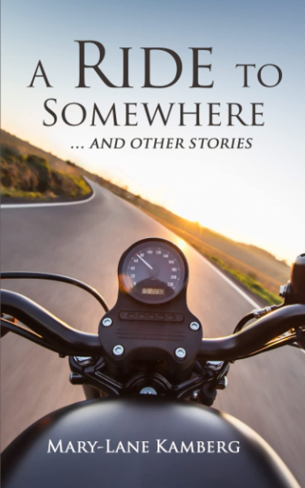 A Ride to Somewhere: ...and other stories