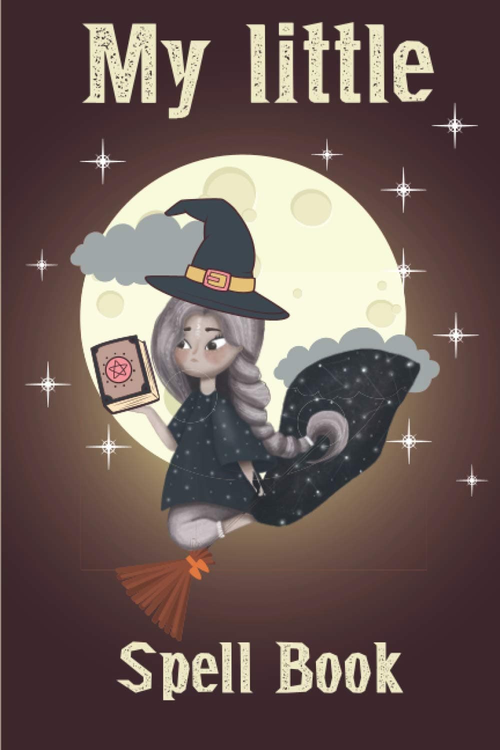 My little Spell Book: Make Your Own Magic A Magic Workbook for Young Witches Write your own spells Personal Halloween handbook, cute gift for kids, adults, girls & boys