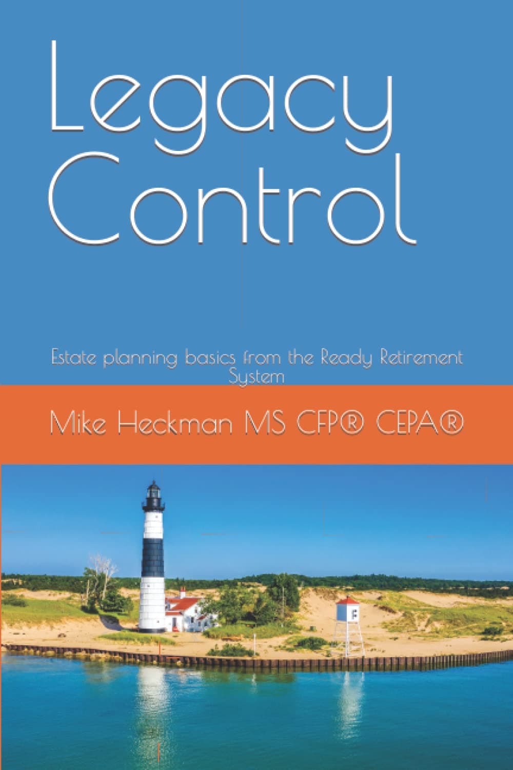 Legacy Control: Estate planning basics from the Ready Retirement System