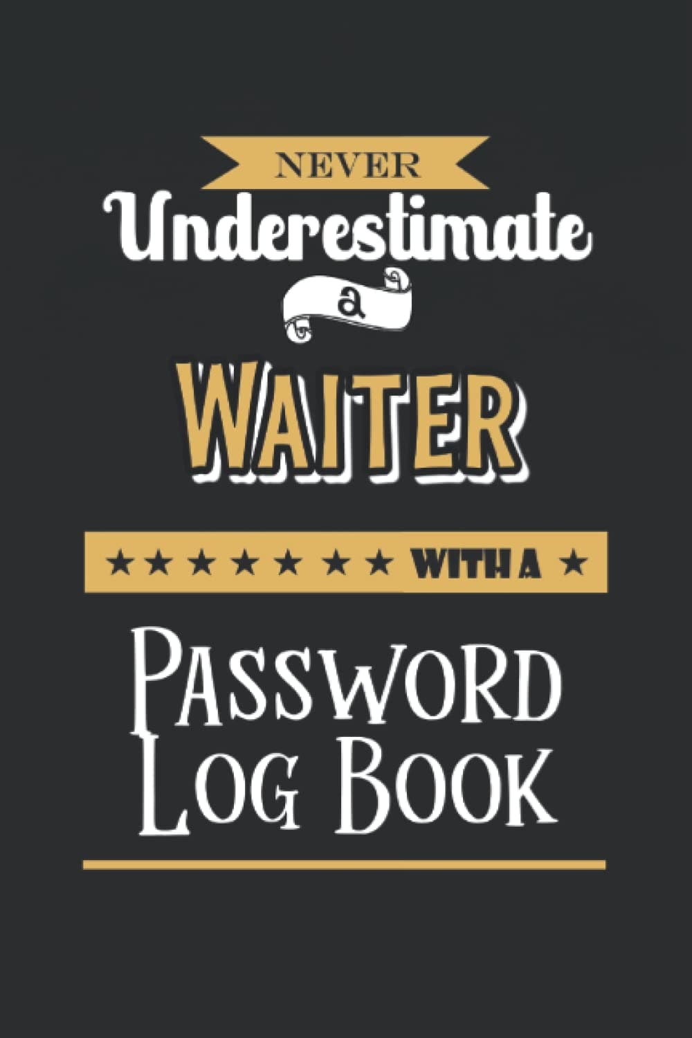 Waiter with a Password Log Book: Password Log Book with Mate Cover ( 6x9 Inches > 120 Pages)