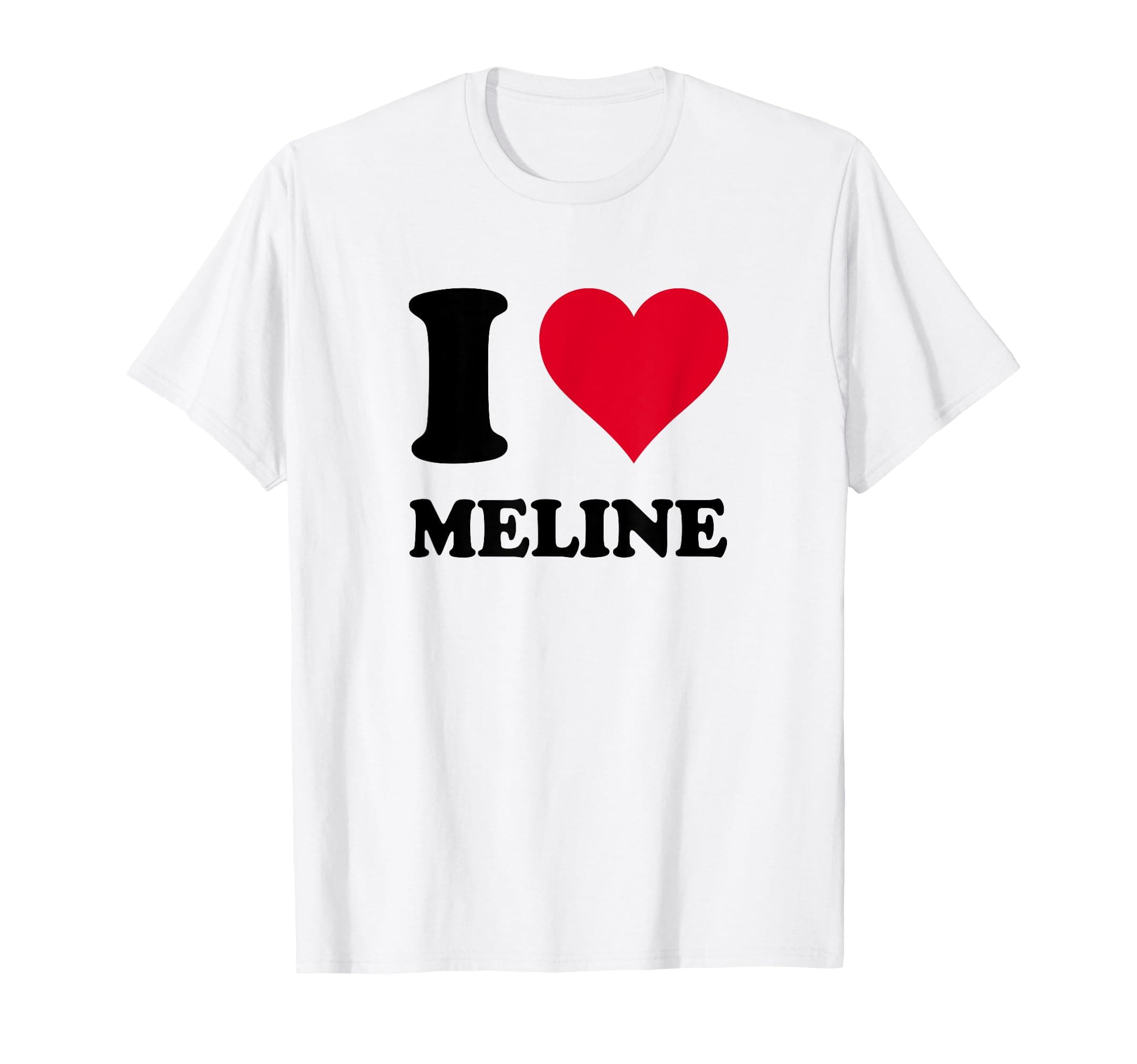 I Love Meline T-Shirt