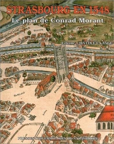 Strasbourg en 1548. le plan de conrad morant
