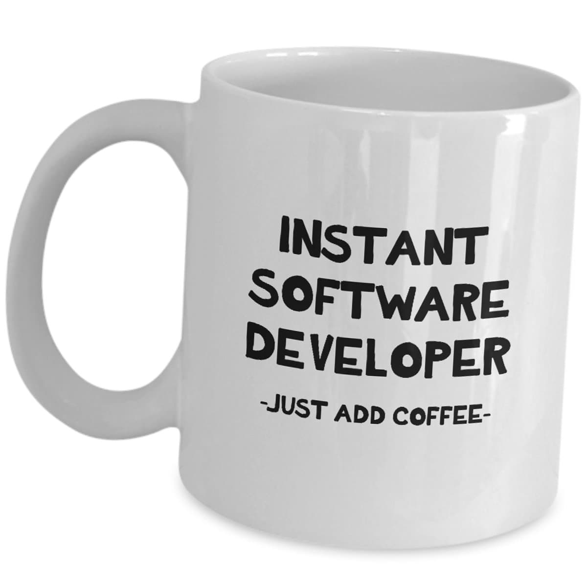Software Developer Gifts Programmer Engineer Coffee Mug Cup - Instant Just Add Coffee - Funny Cute Gag For Analyst Coder Engineering Development Programming Appreciation