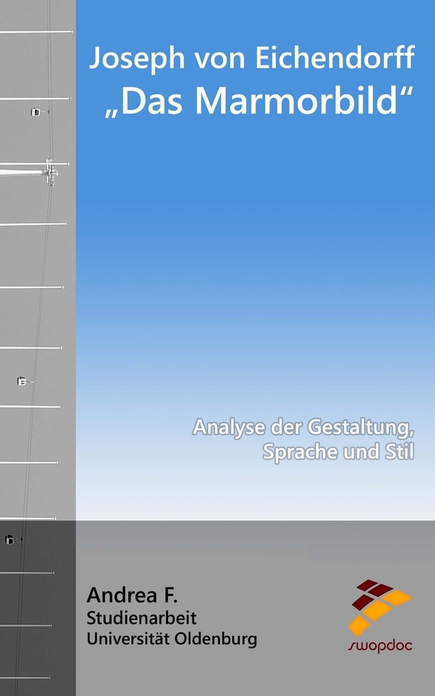 Joseph von Eichendorff: „Das Marmorbild“: Analyse der Gestaltung, Sprache und Stil