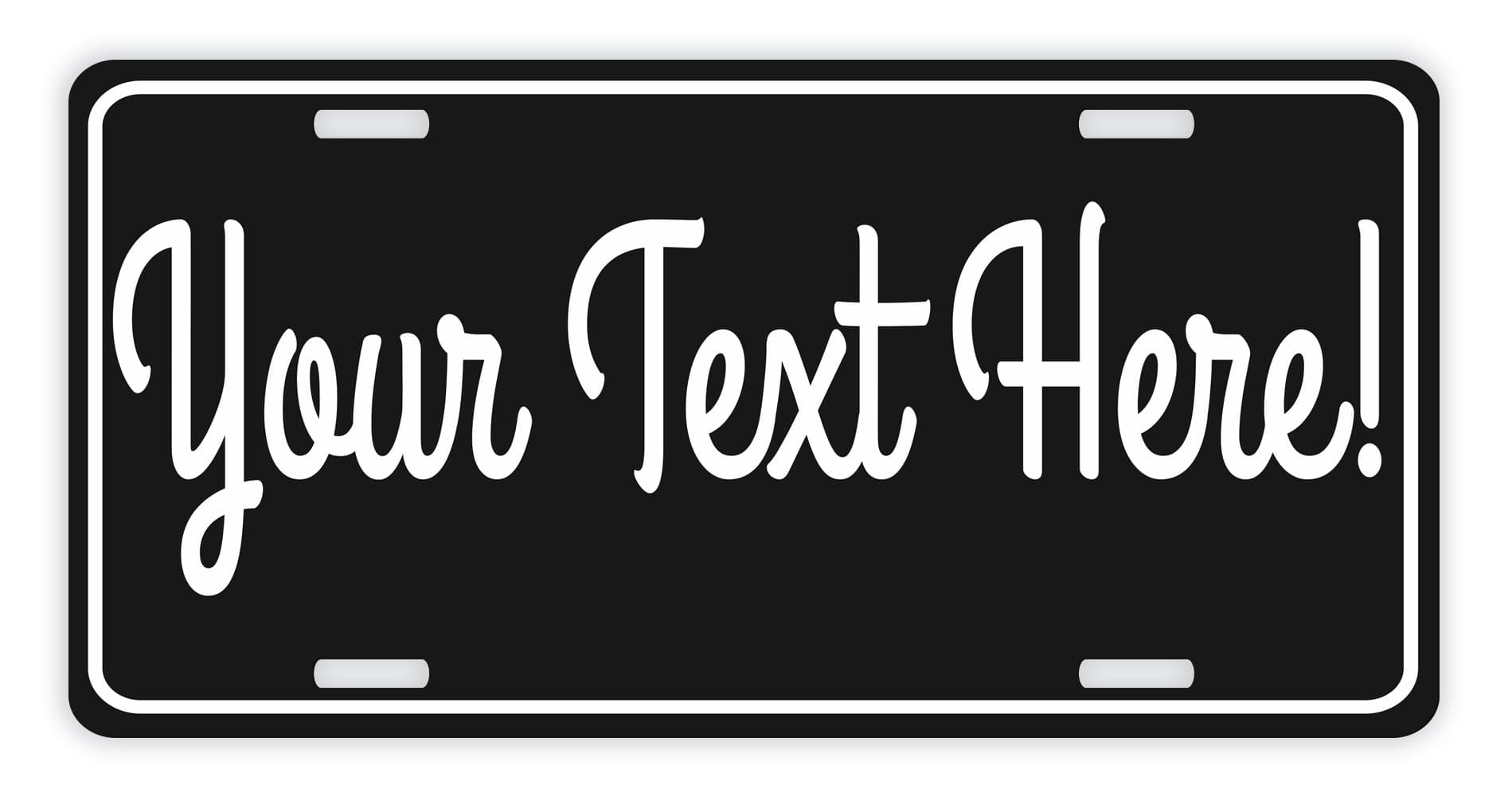Custom Automotive Vanity Plate Your Text Here Custom Name or Custom Message Novelty Personalized Automotive Vanity Plate with Custom Text Black