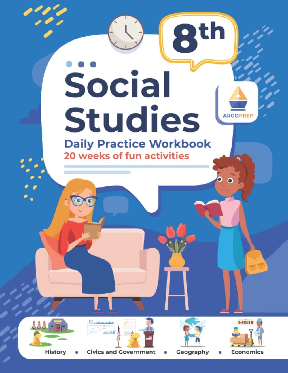 ArgoPrep 8th Grade Social Studies: Daily Practice Workbook | 20 Weeks of Fun Activities | History | Civic and Government | Geography | Economics | + Video Explanations for Each Question