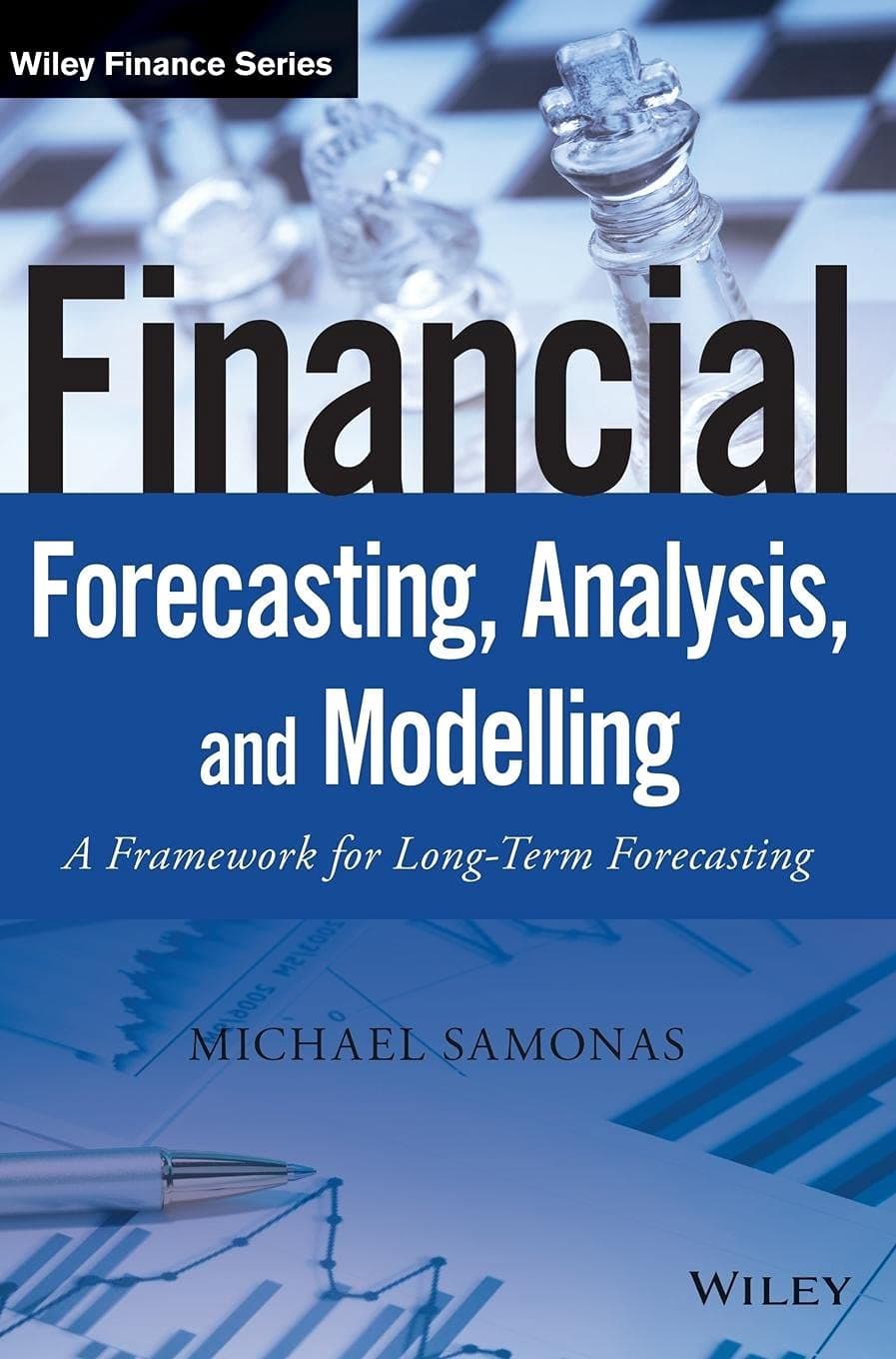 WILEY Financial Forecasting, Analysis, and Modelling: A Framework for Long-Term Forecasting