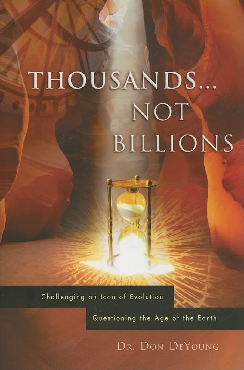 Thousands not Billions: Challenging the Icon of Evolution, Questioning the Age of the Earth Paperback – Illustrated, September 20, 2005