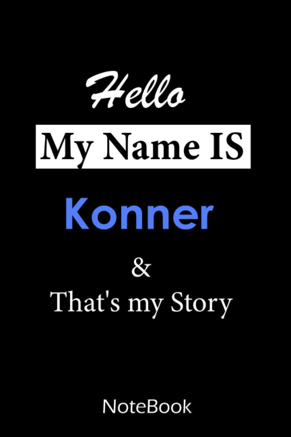 Konner : My name is Konner : This NoteBook is For Konner: lined paper notebook 6*9, 110 pages