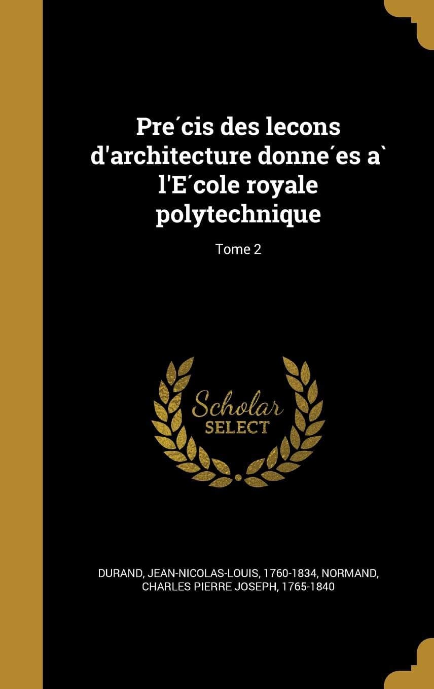 Pre Cis Des Lec Ons D'Architecture Donne Es A L'e Cole Royale Polytechnique; Tome 2