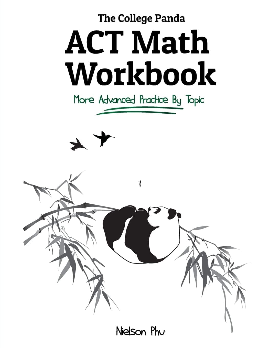 College Panda The 's ACT Math Workbook: More Advanced Practice By Topic