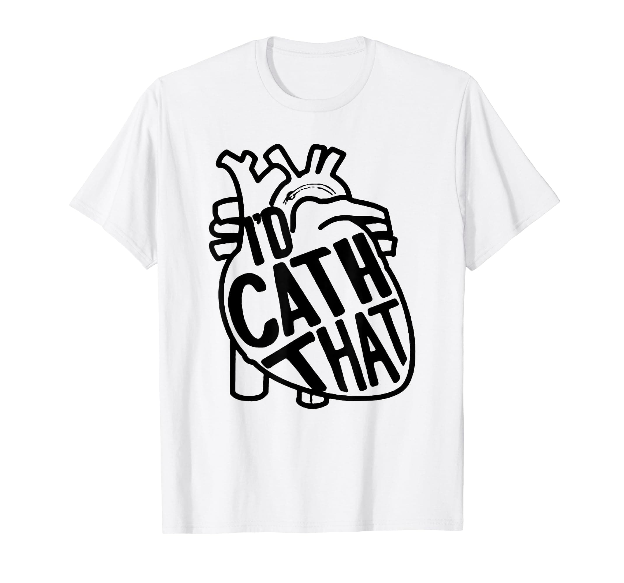 ID Cath That Corner Cath Lab Cardiac Catheterization Cardiol T-Shirt