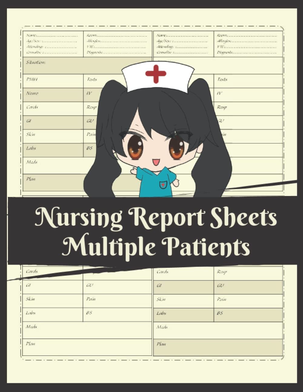 Nursing Report Sheets Multiple Patients :150 Pages Four Patient per page Perfect Journal For Organizing Nurse Notes: Nursing Assessment & Diagnosis