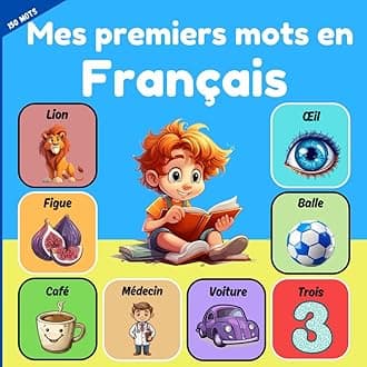 Mes premiers mots en français: Livre d'images pour l'apprentissage précoce des enfants avec des mots français. Apprentissage des langues pour les ... débutants. Plus de 150 mots. (French Edition) Paperback – August 18, 2024