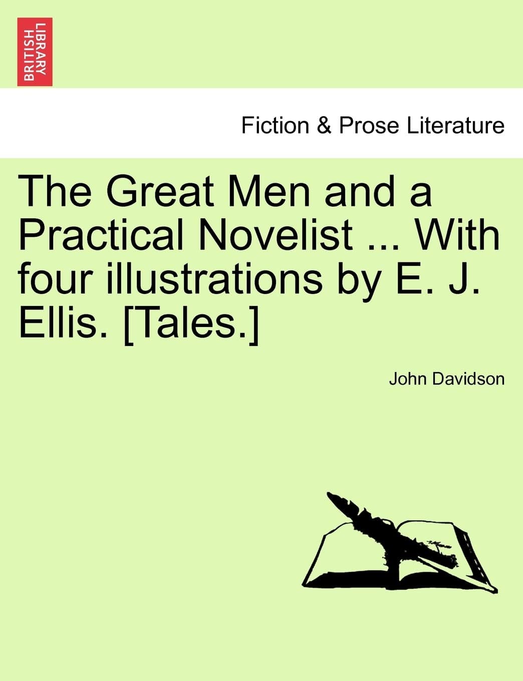 The Great Men and a Practical Novelist ... with Four Illustrations by E. J. Ellis. [Tales.]