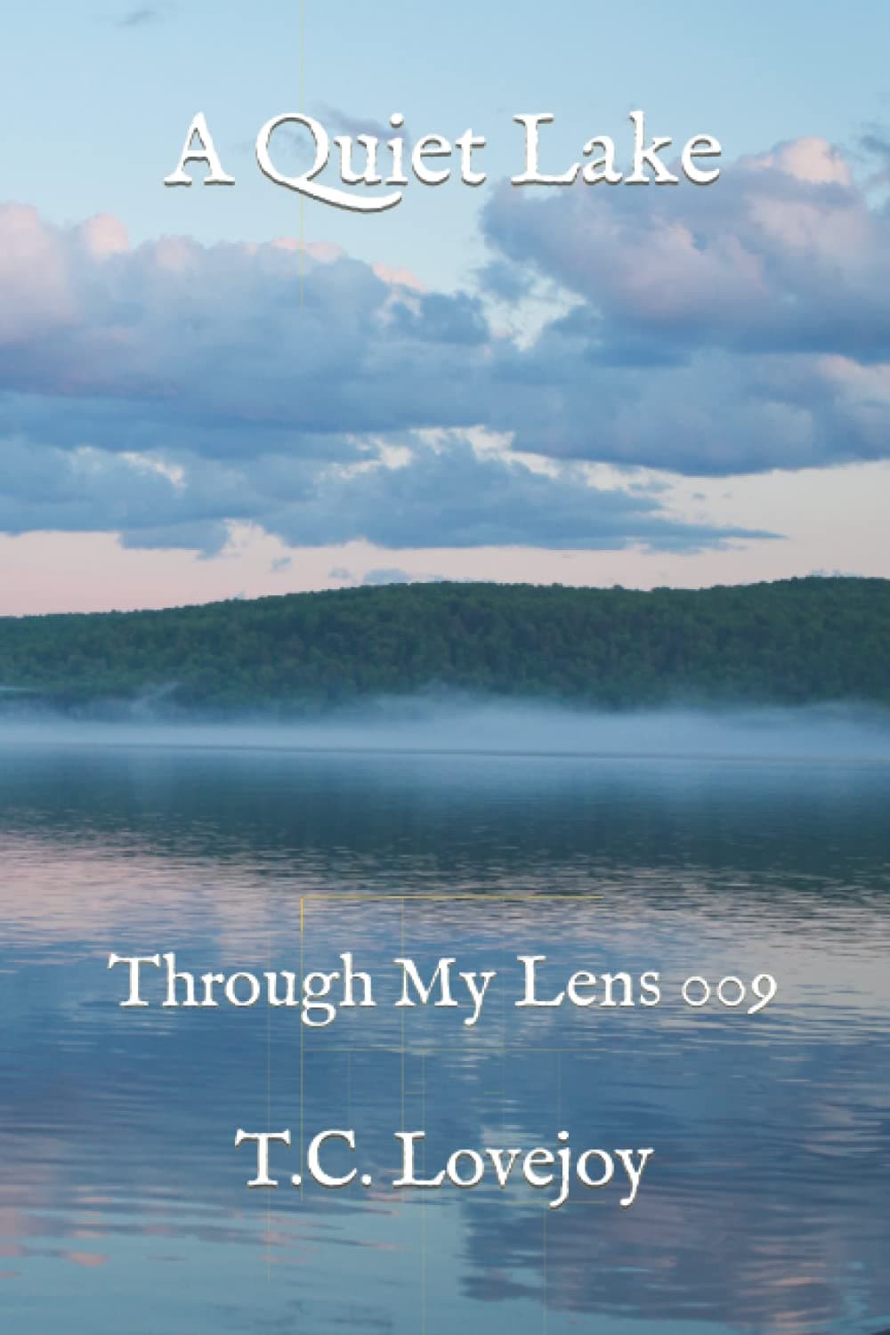 A Quiet Lake: Through My Lens 009