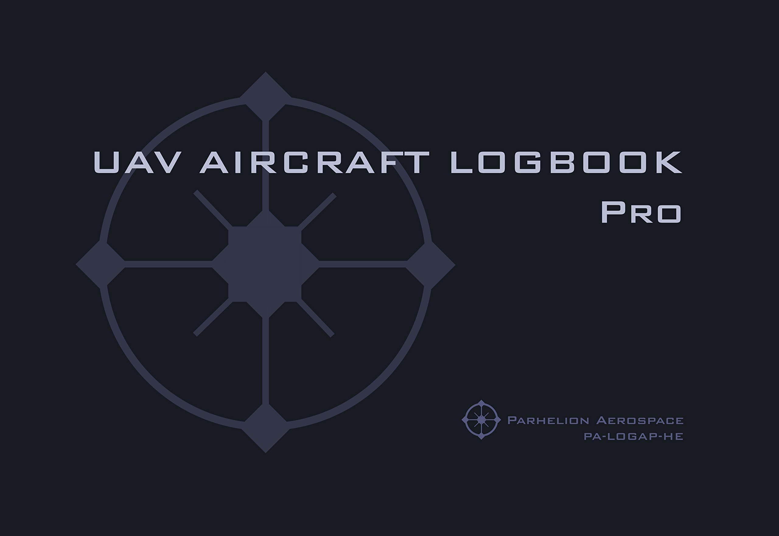 UAV AIRCRAFT LOGOOK Pro: The Complete Technical Logbook for Professional Drone Operators - Log Your Drone Use Like a Pro!