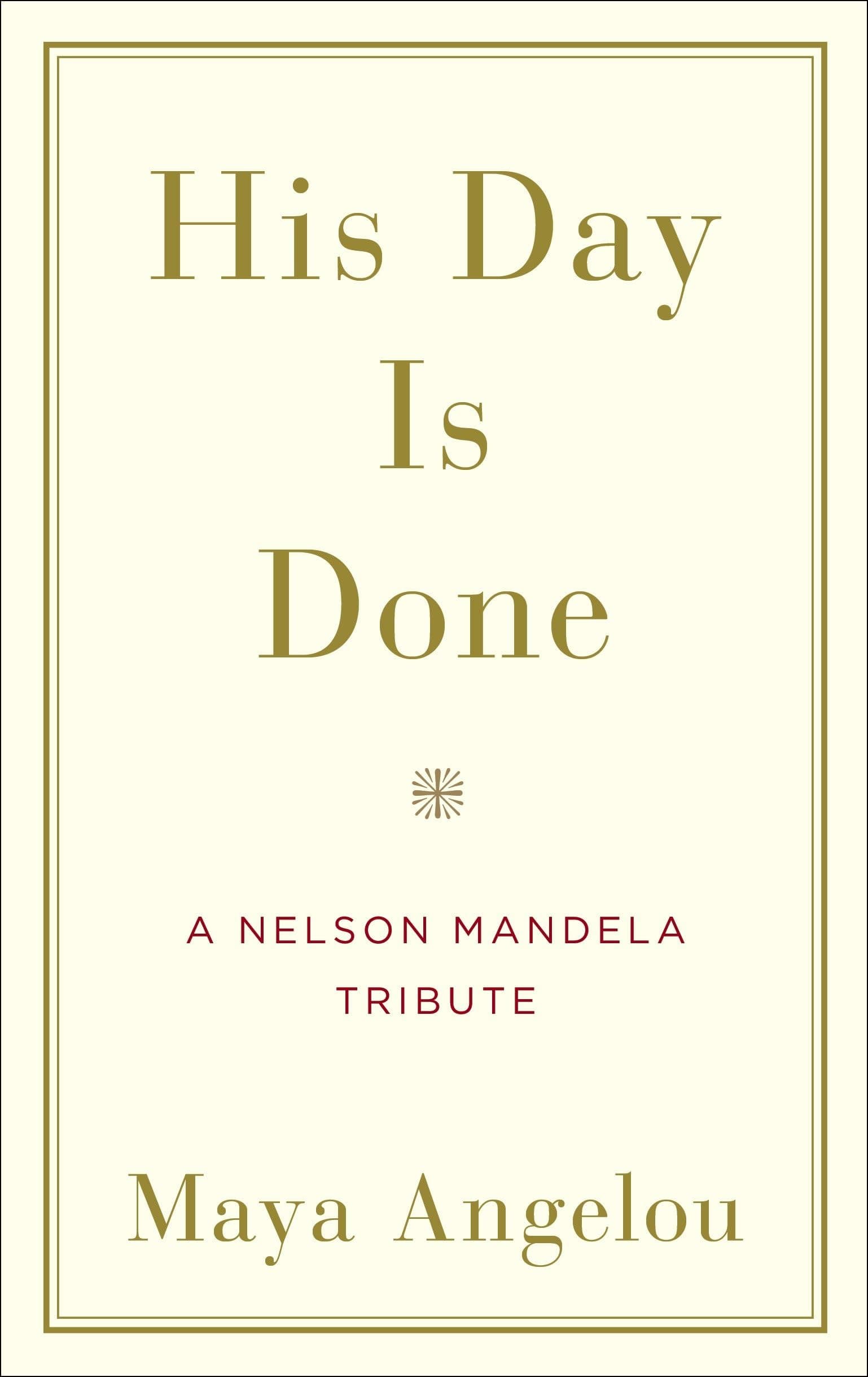His Day Is Done: A Nelson Mandela Tribute