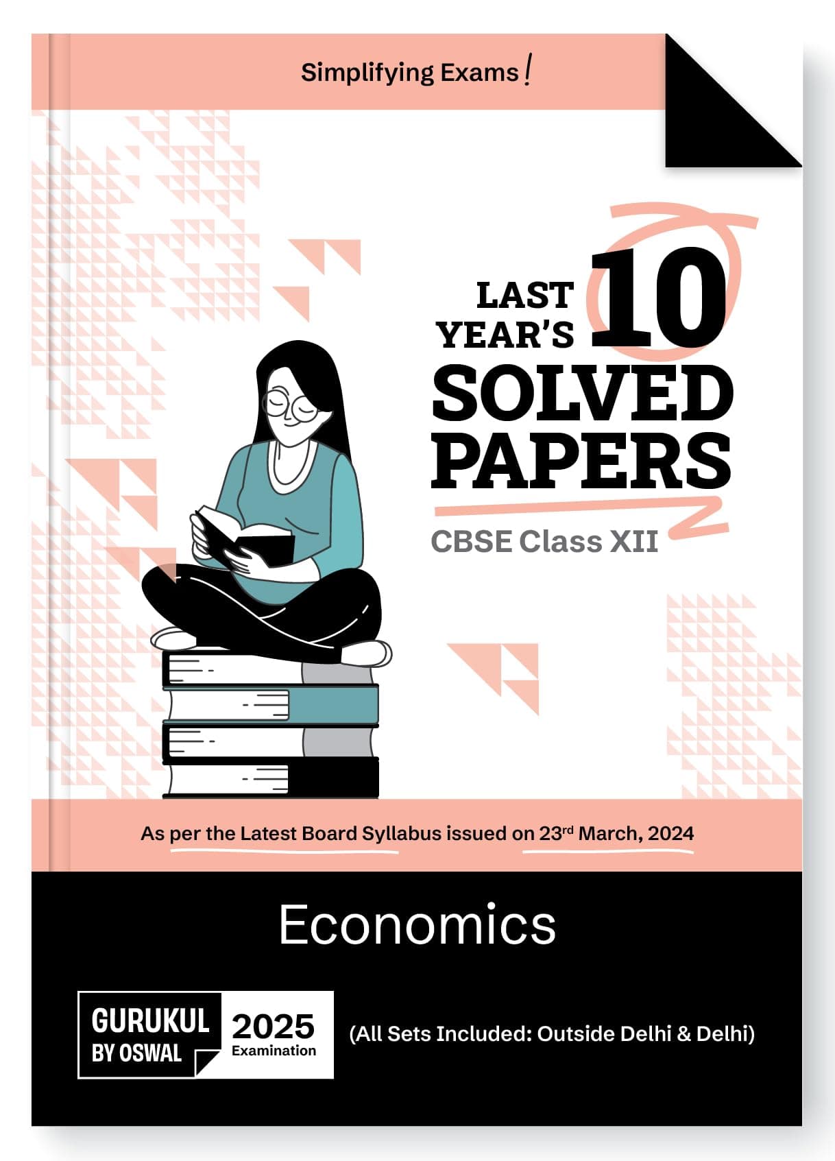 Gurukul By Oswal Economics CBSE 10 Years Solved Papers Class 12 Exam 2025 -Yearwise Board Solutions for Economics, All Sets Delhi & Outside
